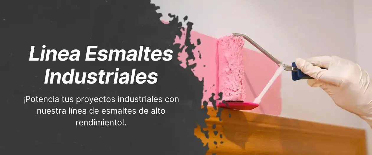 ¡Descubre nuestra línea de Linea Esmaltes Industriales!